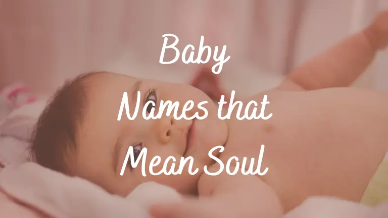 Baby Names that Mean Soul